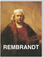 Rembrandt: Sein Leben - sein Werk