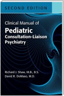 Clinical Manual of Pediatric Consultation-Liaison Psychiatry