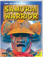 The Life of a Samurai Warrior