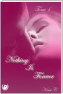 Nothing Is Forever - Tome 4