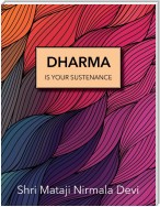 Dharma Is Your Sustenance