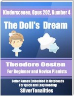 Kinderscenen Opus 202 Number 4 the Doll’s Dream Theodore Oesten for Beginner and Novice Pianists Letter Names Embedded In Noteheads for Quick and Easy Reading