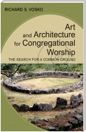 Art and Architecture for Congregational Worship