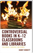 Controversial Books in K–12 Classrooms and Libraries