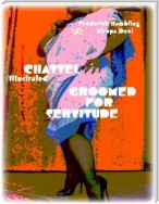 Chattel (Illustrated) - Groomed for Servitude