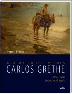Carlos Grethe (1864-1913) - Leben und Werk