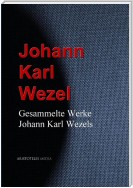 Gesammelte Werke Johann Karl Wezels