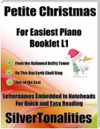 Petite Christmas Booklet L1 - For Beginner and Novice Pianists from the Hallowed Belfry Tower On This Day Earth Shall Ring Star of the East Letter Names Embedded In Noteheads for Quick and Easy Reading