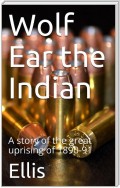 Wolf Ear the Indian / A story of the great uprising of 1890-91