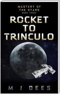 Rocket to Trinculo (Mastery of the Stars, #3)