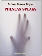 Pheneas Speaks