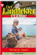 Der Landdoktor Classic 21 – Arztroman