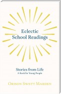 Eclectic School Readings - Stories from Life - A Book for Young People