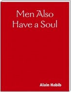 Men Also Have a Soul