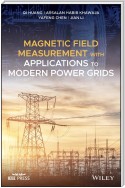 Magnetic Field Measurement with Applications to Modern Power Grids