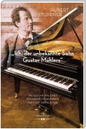 "Ich, der unbekannte Sohn Gustav Mahlers"