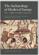 The Archaeology of Medieval Europe 1