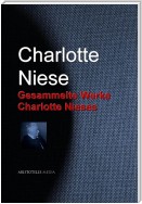 Gesammelte Werke Charlotte Nieses