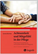 Achtsamkeit und Mitgefühl in der Pflege