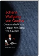Gesammelte Werke Johann Wolfgang von Goethes