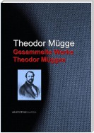 Gesammelte Werke Theodor Mügges