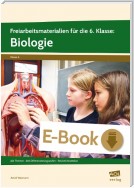 Freiarbeitsmaterialien f. d. 6. Klasse: Biologie