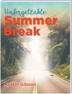 Unforgettable Summer Break