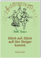 Glück auf, Glück auf! Der Steiger kommt