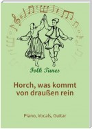 Horch, was kommt von draußen rein