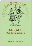 Trink, trink, Brüderlein trink