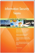 Information Security Teams A Complete Guide - 2019 Edition