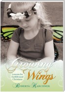 Growing Wings - Lessons for Earthbound Christians