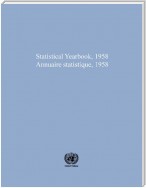 Statistical Yearbook 1958, Tenth Issue/Annuaire statistique 1958, Dixieme annee