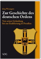 Zur Geschichte des Deutschen Ordens