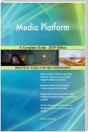 Media Platform A Complete Guide - 2019 Edition