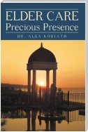 Elder Care: Precious Presence