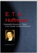Gesammelte literarische Werke Ernst Theodor Amadeus Hoffmanns (E. T. A. Hoffmann)