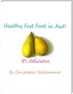 Healthy Fast Food In Awe!: It's Delicious