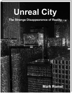 Unreal City: The Strange Disappearance of Reality