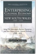 The Enterprising Colonial Economy of New South Wales 1800 - 1830