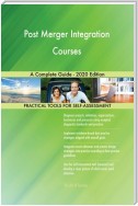 Post Merger Integration Courses A Complete Guide - 2020 Edition