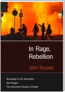 In Rage, Rebellion