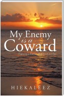 My Enemy Is a Coward