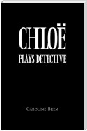 Chloe Plays Detective