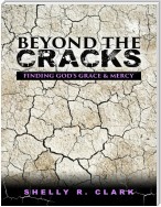Beyond the Cracks: Finding God's Grace and Mercy