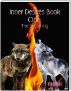 Inner Desires Book One: The Beginning