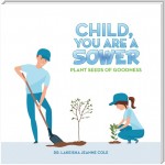Child, You Are a Sower