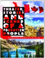 Theater, Stories And Scenes Of A Forgotten People