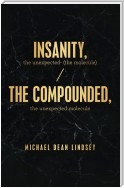 Insanity, the Unexpected (The Molecule)