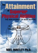 The Attainment of Superior Physical Abilities